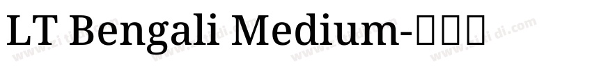 LT Bengali Medium字体转换 LT Bengali Medium字体转换